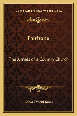 Fairhope: The Annals of a Country Church 1162793430 Book Cover