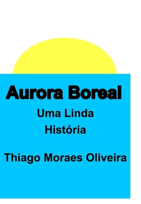 Aurora Boreal [Portuguese] 1715537394 Book Cover