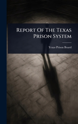 Report Of The Texas Prison System 1024862054 Book Cover