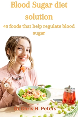 Blood sugar diet solution: 45 foods that help r... B0BVD5T3PB Book Cover