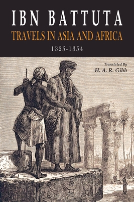 Ibn Battuta: Travels in Asia and Africa, 1325-1354 1684227895 Book Cover