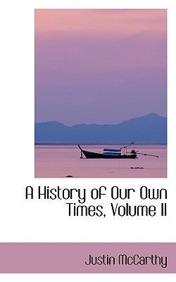A History of Our Own Times, Volume II 055441175X Book Cover