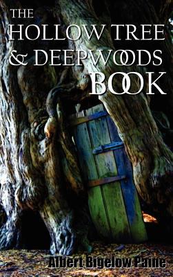 The Hollow Tree and Deep Woods Book, Being a Ne... 1781391769 Book Cover