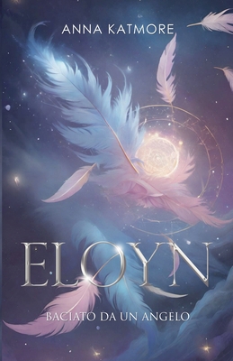 Eloyn - Baciato da un angelo [Italian]            Book Cover