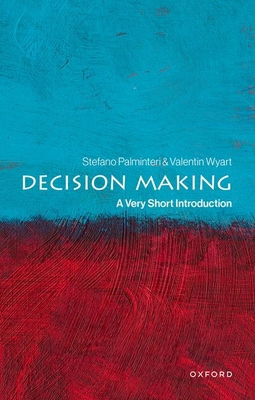 Decision Making: A Very Short Introduction 0198869576 Book Cover