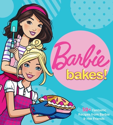 Barbie Bakes: 50+ Fantastic Recipes from Barbie... 1681885174 Book Cover