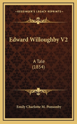 Edward Willoughby V2: A Tale (1854) 1164768697 Book Cover