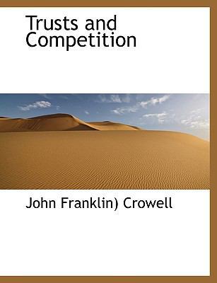 Trusts and Competition 1116255553 Book Cover