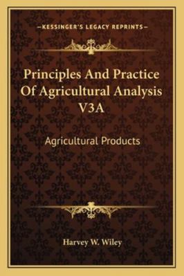 Principles And Practice Of Agricultural Analysi... 1162916222 Book Cover