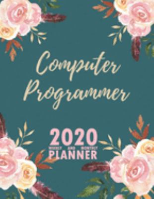 Paperback Computer Programmer 2020 Weekly and Monthly Planner : 2020 Planner Monthly Weekly Inspirational Quotes to Do List to Jot down Work Personal Office Stuffs Keep Tracking Things Motivations Notebook Book