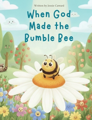 When God Made The Bumble Bee B0GCZMQH7P Book Cover