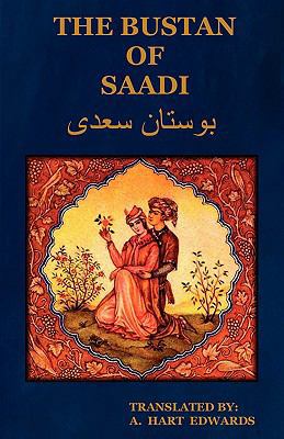 The Bustan of Saadi (the Garden of Saadi): Tran... 1604440341 Book Cover