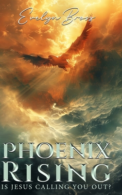 Phoenix Rising: Is Jesus Calling You Out? 1535602600 Book Cover