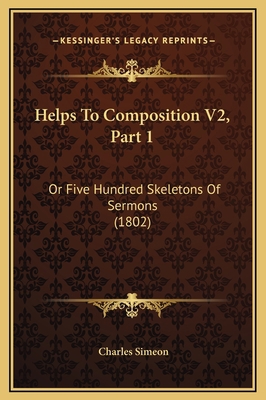 Helps To Composition V2, Part 1: Or Five Hundre... 116933069X Book Cover