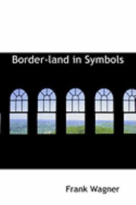 Border-Land in Symbols 055466447X Book Cover