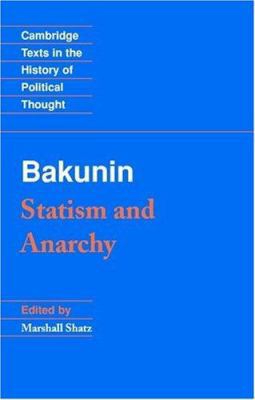 Bakunin: Statism and Anarchy 0521361826 Book Cover