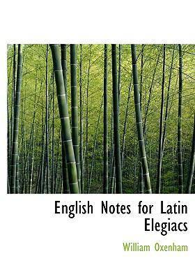English Notes for Latin Elegiacs [Large Print] 0554537400 Book Cover
