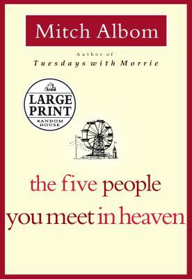 The Five People You Meet in Heaven [Large Print] 0375432329 Book Cover