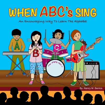 When ABC's Sing: An Encouraging Way To Learn Th... 1548934631 Book Cover