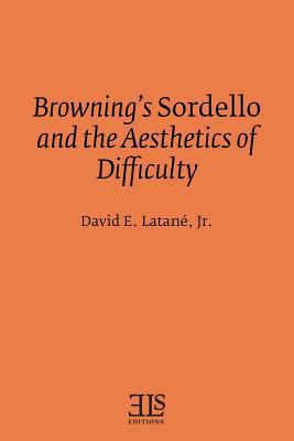 Browning's Sordello and the Aesthetics of Diffi... 0920604331 Book Cover