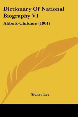 Dictionary Of National Biography V1: Abbott-Chi... 0548726264 Book Cover