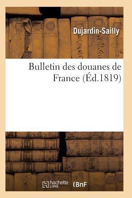 Bulletin Des Douanes de France [French] 2011929334 Book Cover