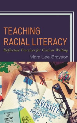 Teaching Racial Literacy: Reflective Practices ... 1475836600 Book Cover
