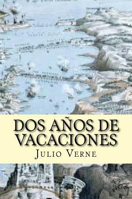 Dos Años de Vacaciones (Spanish Edition) [Spanish] 1535184175 Book Cover