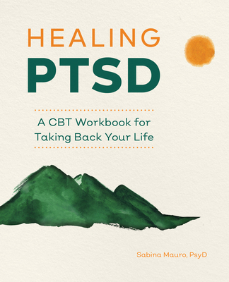 Healing Ptsd: A CBT Workbook for Taking Back Yo... 1647398355 Book Cover