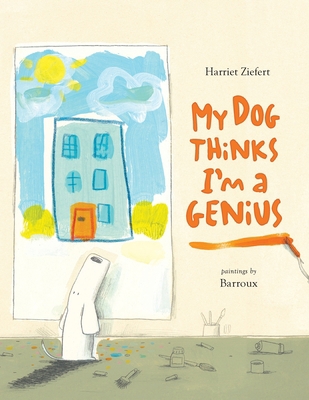 My Dog Thinks I'm A Genius 1609056868 Book Cover