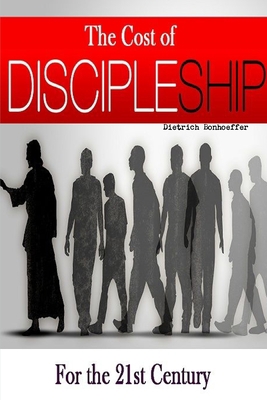 The Cost of Discipleship-For the 21st Century 1618981633 Book Cover
