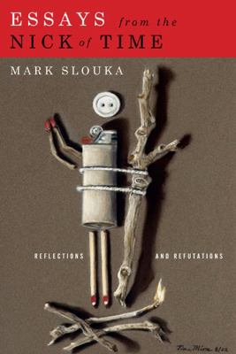 Essays from the Nick of Time: Reflections and R... 1555975712 Book Cover