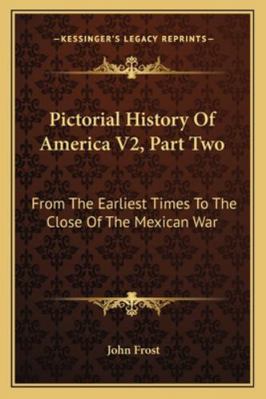 Pictorial History Of America V2, Part Two: From... 1163104116 Book Cover