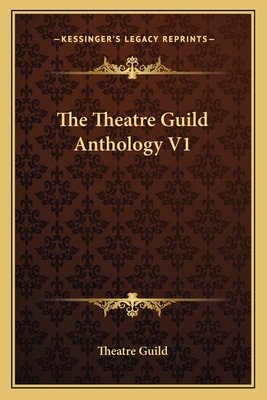 The Theatre Guild Anthology V1 1162791888 Book Cover