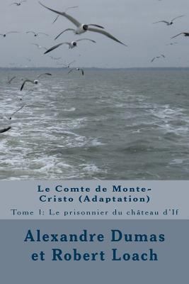Le Comte de Monte-Cristo: Tome 1: Le prisonnier... [French] 1539736741 Book Cover