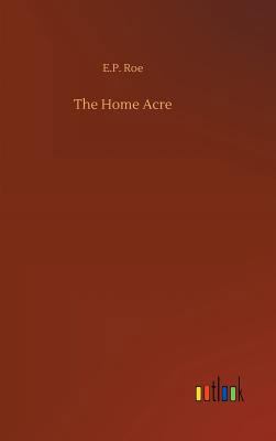 The Home Acre 3732667871 Book Cover