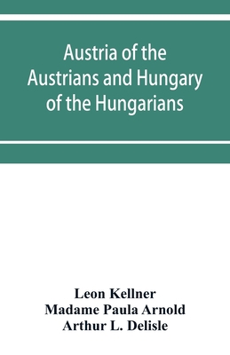 Austria of the Austrians and Hungary of the Hun... 9353951275 Book Cover