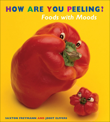 How Are You Peeling?: Foods with Moods 1417643188 Book Cover