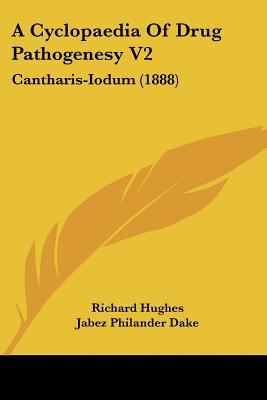 A Cyclopaedia Of Drug Pathogenesy V2: Cantharis... 1120114632 Book Cover