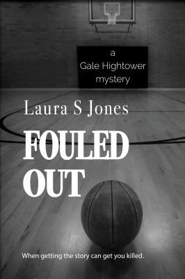 Fouled Out: a Gale Hightower mystery 099740096X Book Cover