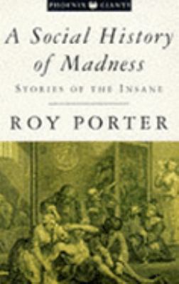 A Social History of Madness : Stories of the In... 1857995023 Book Cover