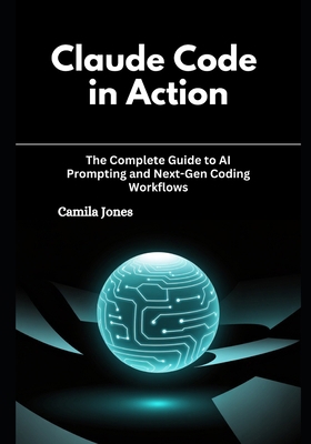 Claude Code in Action: The Complete Guide to AI... B0FP53H4SV Book Cover