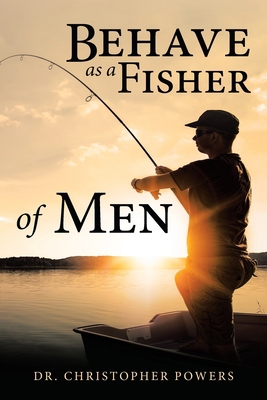 Behave as a Fisher of Men 1664236694 Book Cover