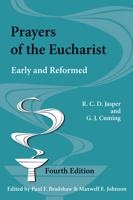 Prayers of the Eucharist: Early and Reformed 0814660231 Book Cover