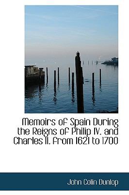 Memoirs of Spain During the Reigns of Philip IV... 0554585189 Book Cover