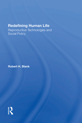Redefining Human Life: Reproductive Technologie... 0367285312 Book Cover