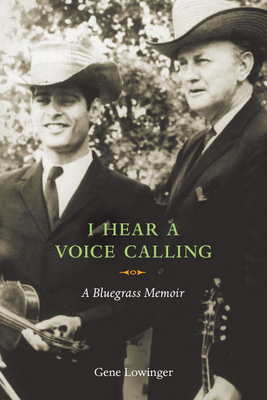 I Hear a Voice Calling: A Bluegrass Memoir 025207663X Book Cover