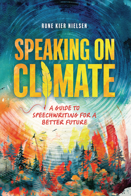 Speaking on Climate: A Guide to Speechwriting f... B0D6KQS414 Book Cover