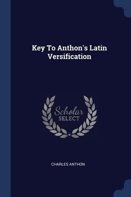 Key To Anthon's Latin Versification 1377187020 Book Cover