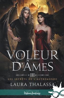 Le voleur d'âmes: Les secrets de l'AutreMonde, T3 [French] B0BVF1C67H Book Cover
